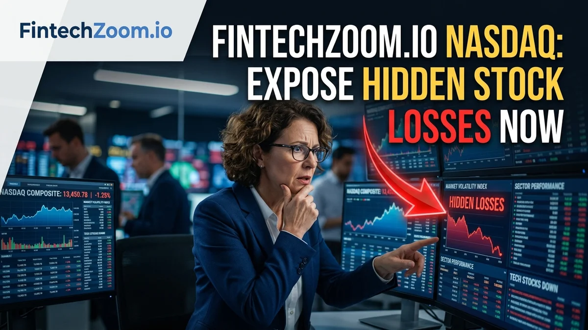 FintechZoom.io Nasdaq: Expose Hidden Stock Losses Now