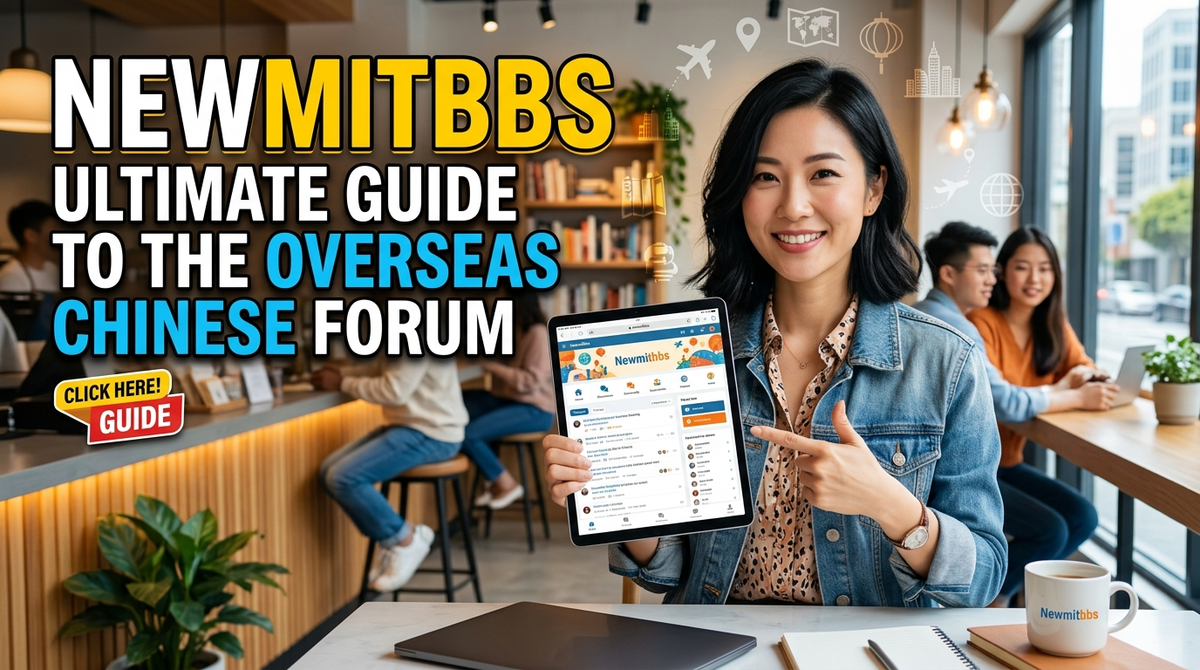 Newmitbbs: Ultimate Guide to the Overseas Chinese Forum