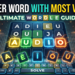 5 Letter Word With Most Vowels: Ultimate Wordle Guide