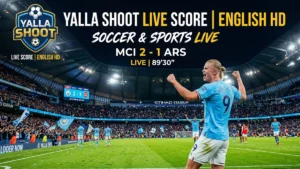 yalla shoot live score english HD soccer & sports live