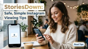 StoriesDown: Safe, Simple Instagram Viewing Tips