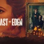 East of Eden on Netflix: Episodes, Cast and First Reviews