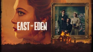 East of Eden on Netflix: Episodes, Cast and First Reviews