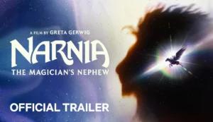 Greta Gerwig’s Narnia The Magician’s Nephew Gets First Trailer